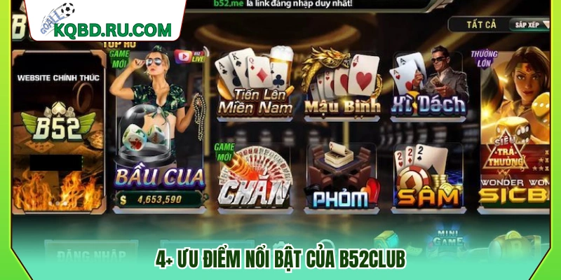 Các điểm mạnh đáng chú ý của B52club